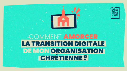 Amorcer la transition digitale de mon organisation chrétienne